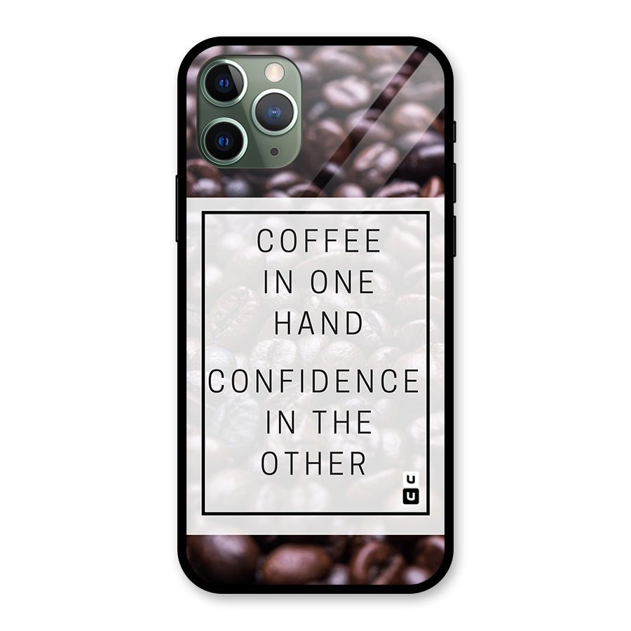 Coffee Confidence Quote Glass Back Case for iPhone 11 Pro