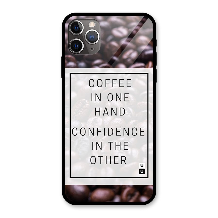 Coffee Confidence Quote Glass Back Case for iPhone 11 Pro Max