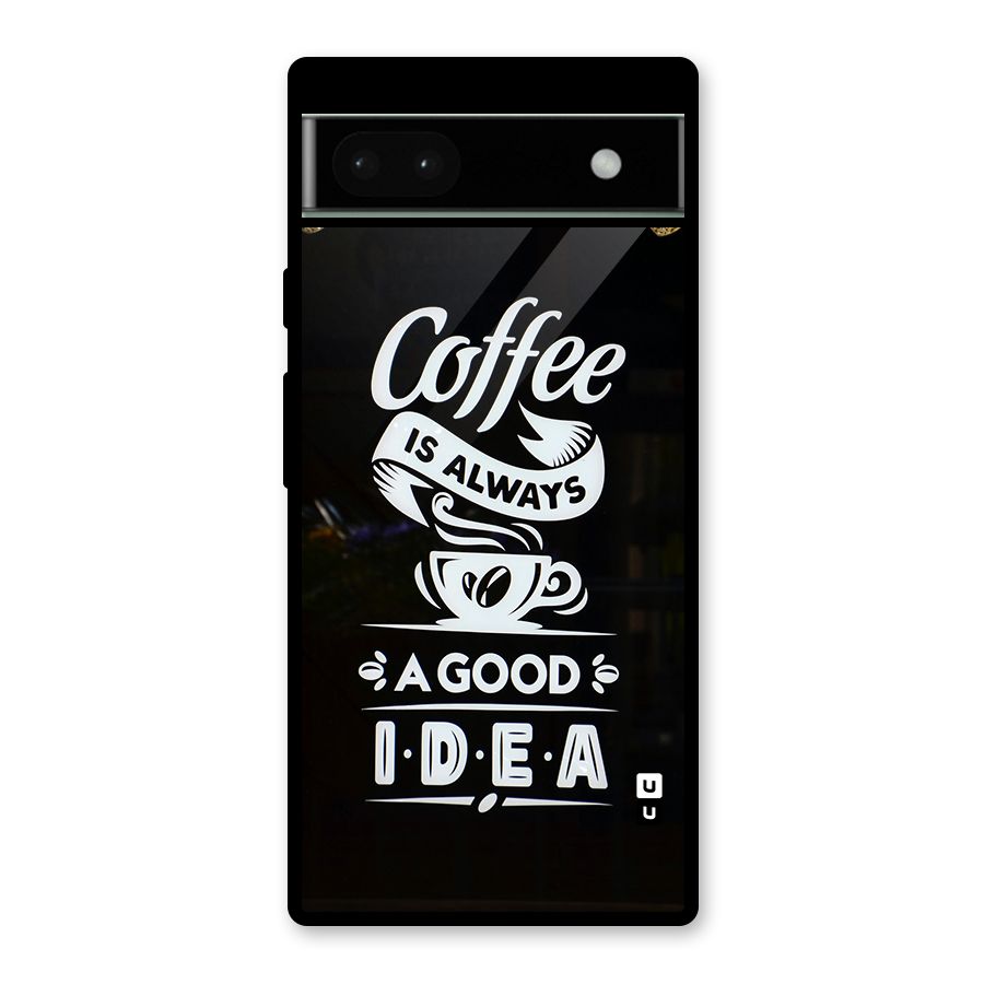 Coffee Idea Glass Back Case for Google Pixel 6a
