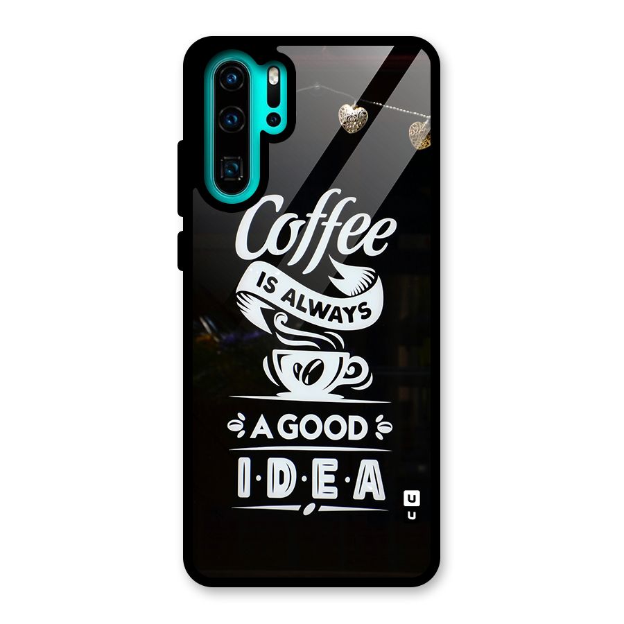 Coffee Idea Glass Back Case for Huawei P30 Pro