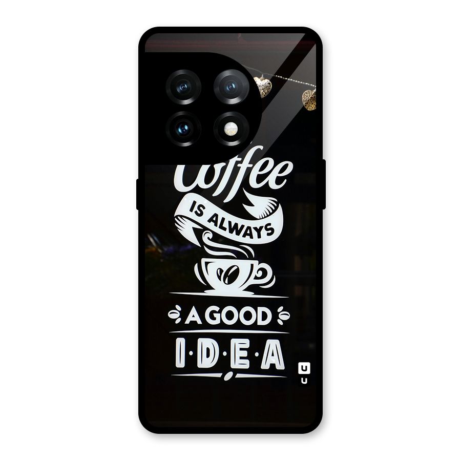 Coffee Idea Glass Back Case for OnePlus 11