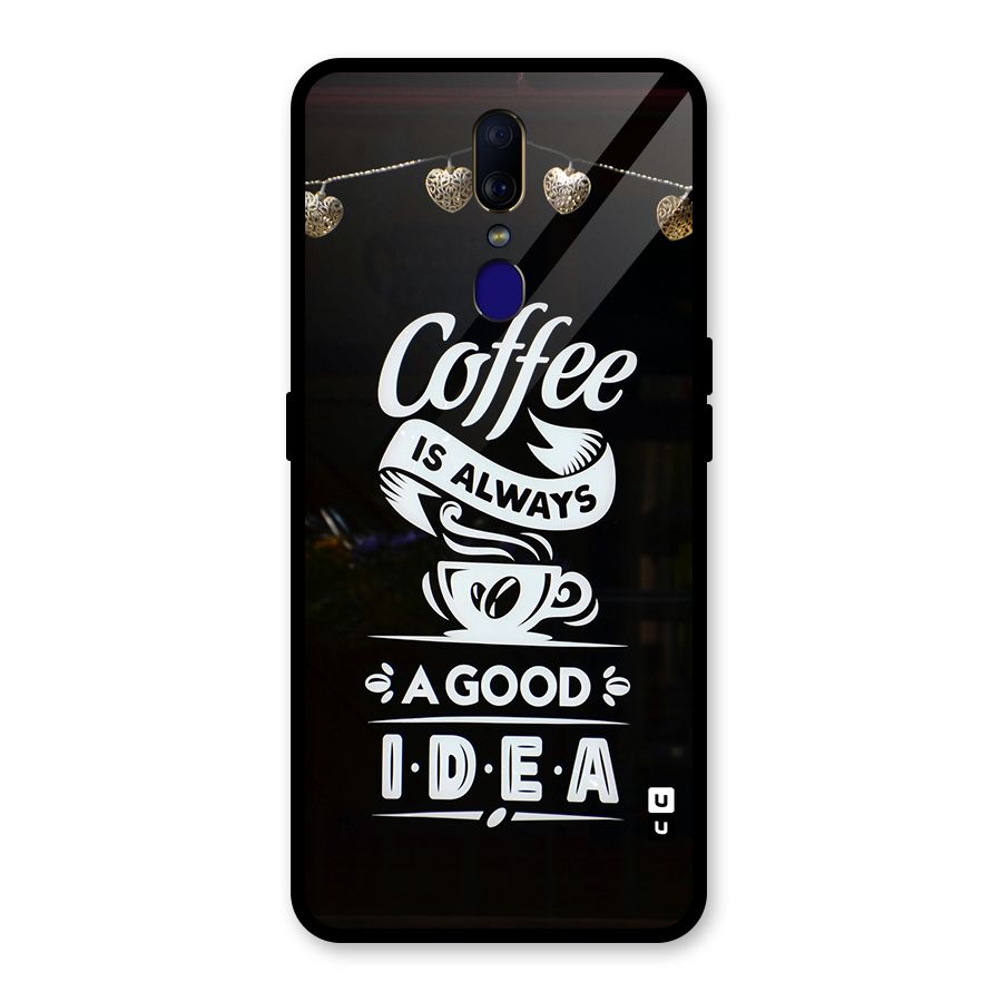 Coffee Idea Glass Back Case for Oppo F11