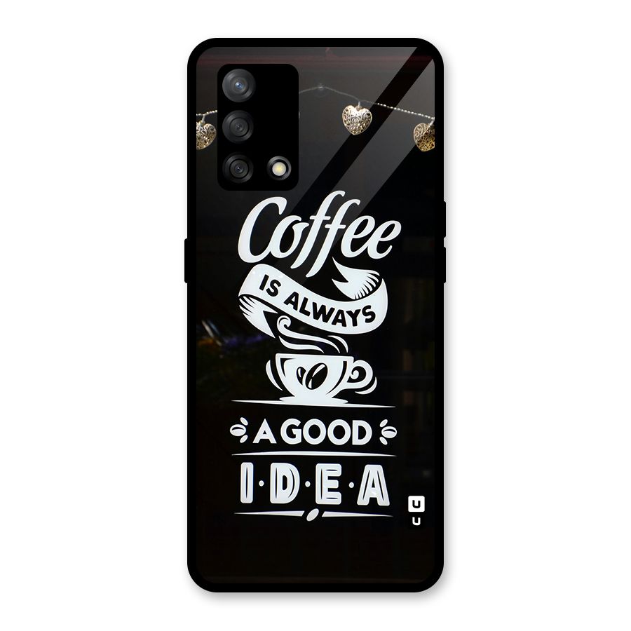 Coffee Idea Glass Back Case for Oppo F19