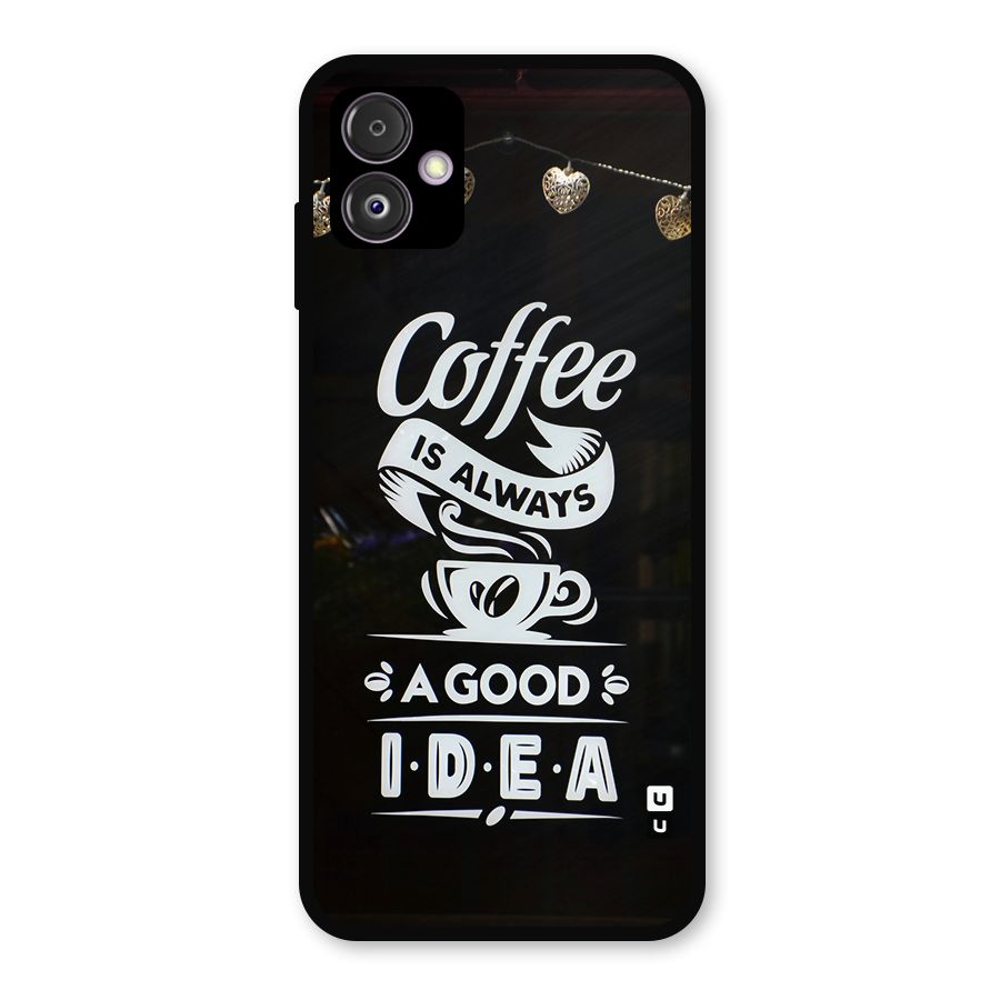 Coffee Idea Metal Back Case for Galaxy F14