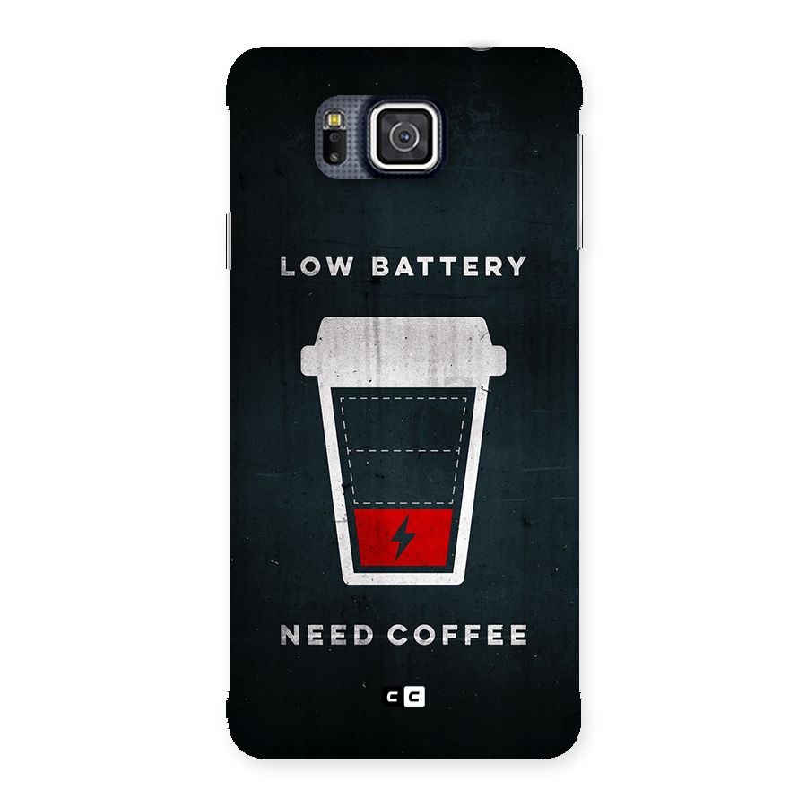 Coffee Need Back Case for Galaxy Alpha