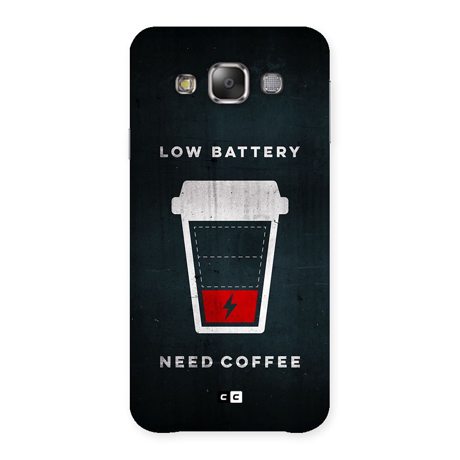 Coffee Need Back Case for Galaxy E7