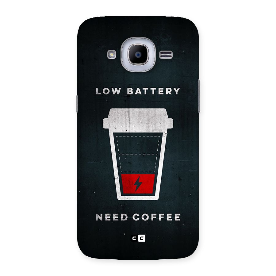 Coffee Need Back Case for Galaxy J2 2016