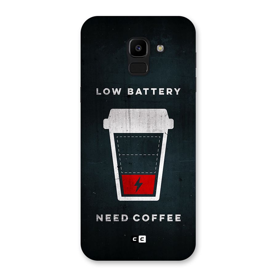 Coffee Need Back Case for Galaxy J6