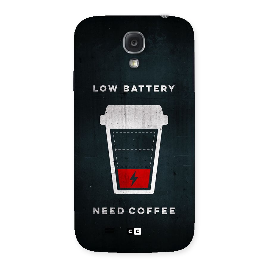 Coffee Need Back Case for Galaxy S4