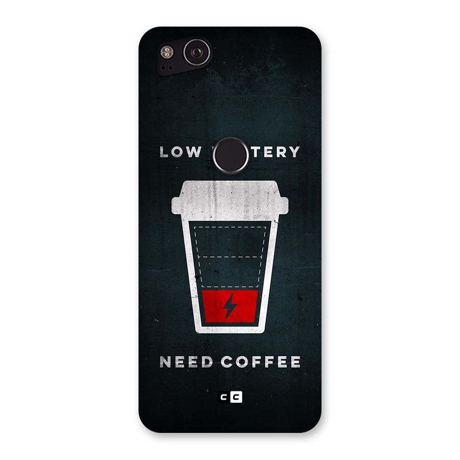 Coffee Need Back Case for Google Pixel 2
