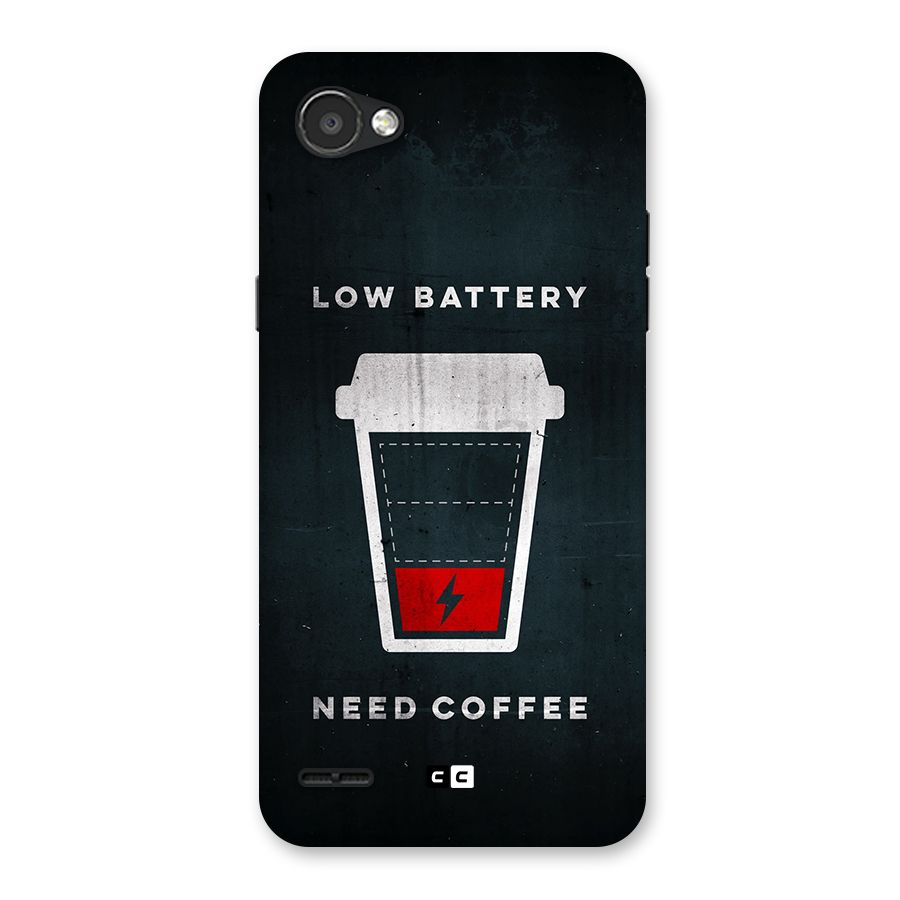 Coffee Need Back Case for LG Q6