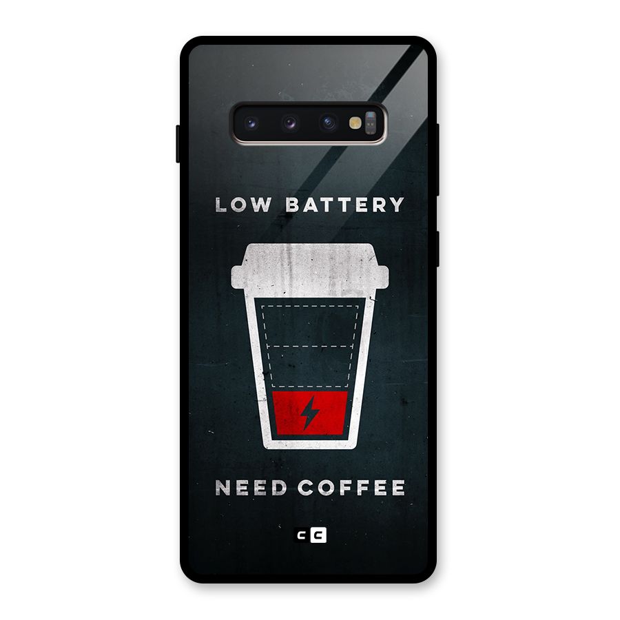 Coffee Need Glass Back Case for Galaxy S10 Plus
