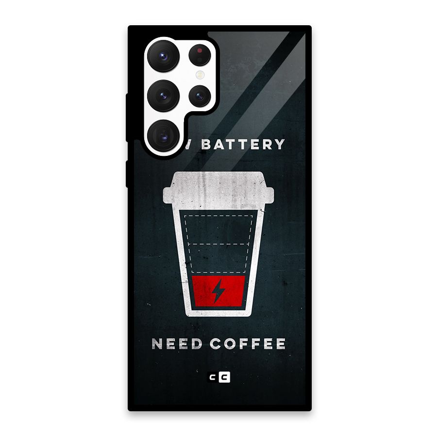 Coffee Need Glass Back Case for Galaxy S22 Ultra 5G