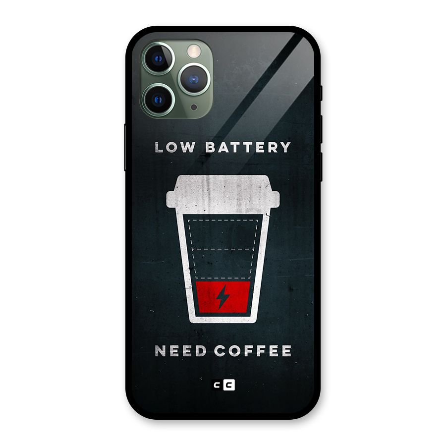 Coffee Need Glass Back Case for iPhone 11 Pro