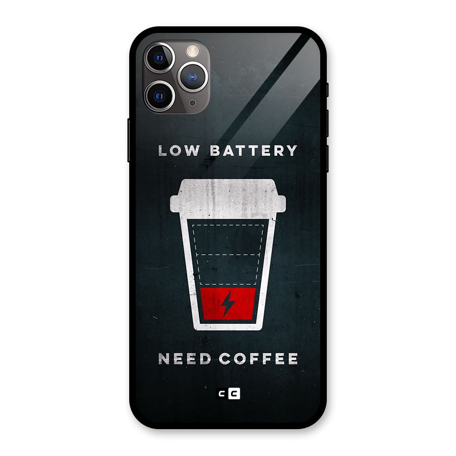 Coffee Need Glass Back Case for iPhone 11 Pro Max