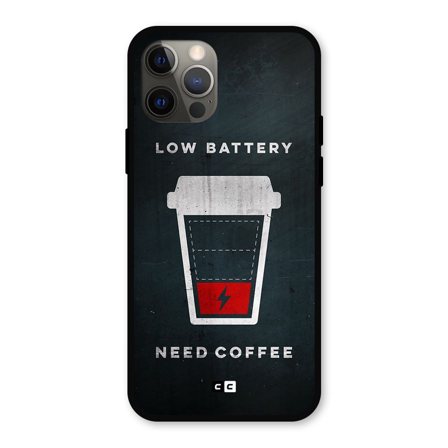 Coffee Need Metal Back Case for iPhone 12 Pro