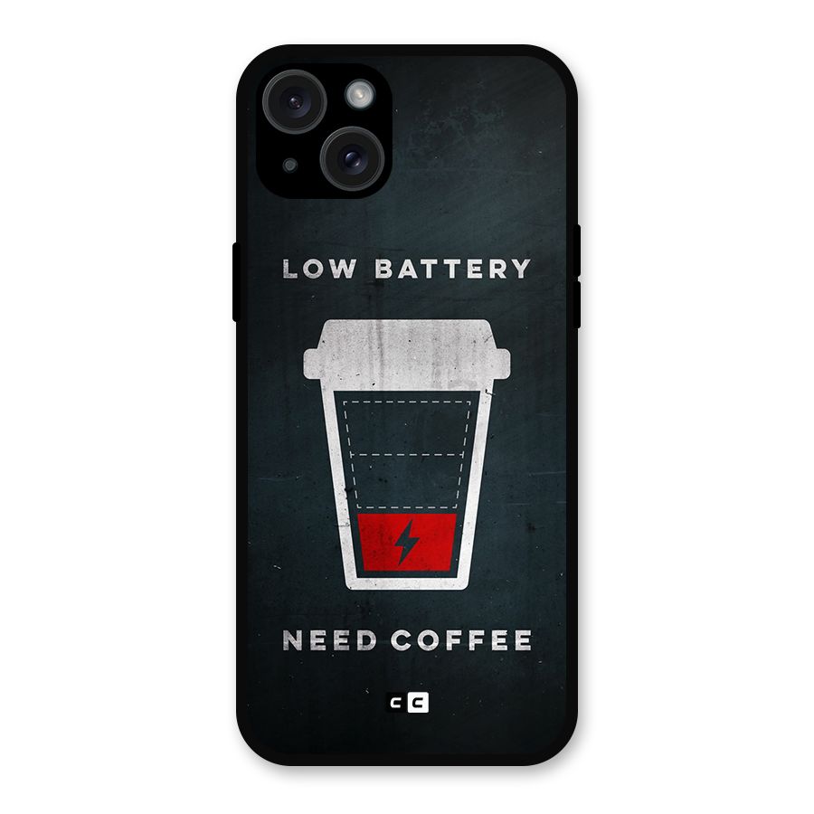 Coffee Need Metal Back Case for iPhone 15 Plus