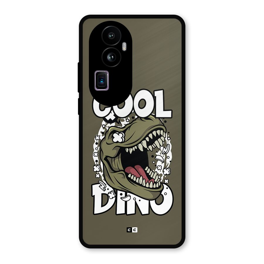 Cool Dino Metal Back Case for Oppo Reno10 Pro Plus