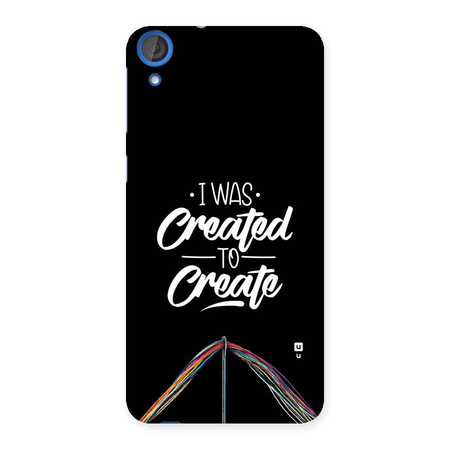 Created to Create Back Case for Desire 820