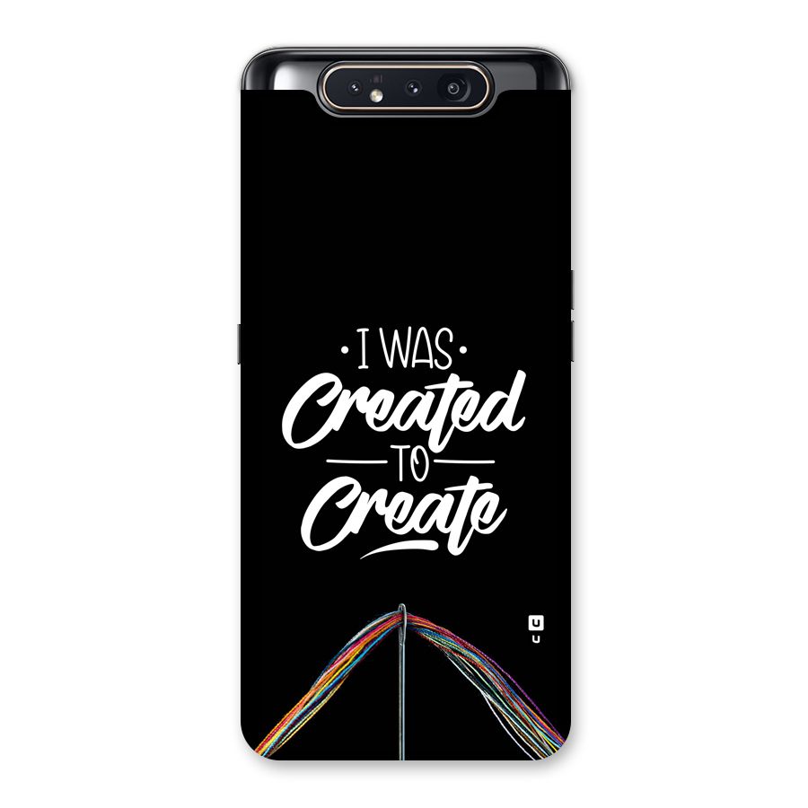 Created to Create Back Case for Galaxy A80