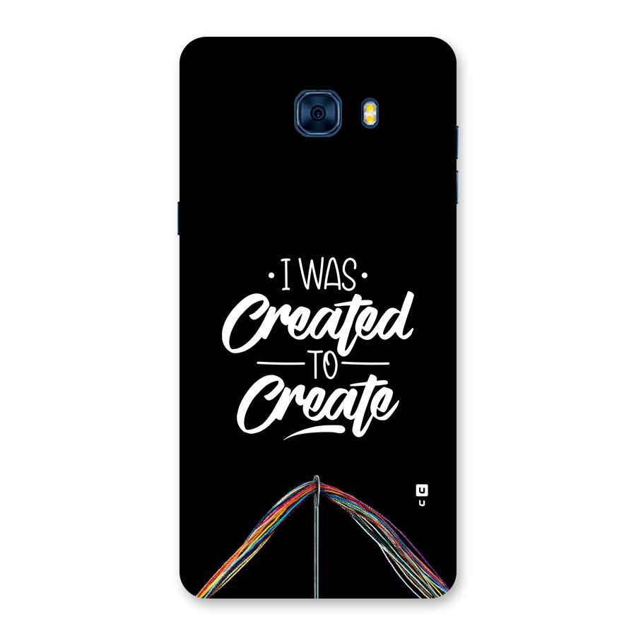 Created to Create Back Case for Galaxy C7 Pro
