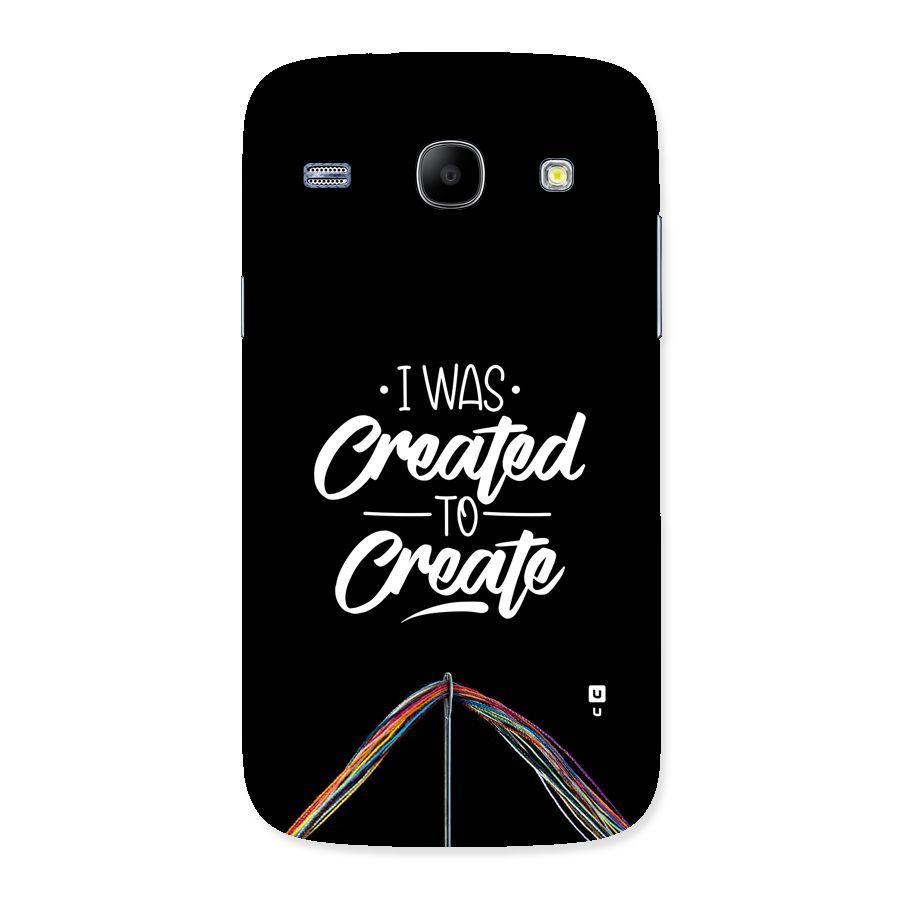 Created to Create Back Case for Galaxy Core