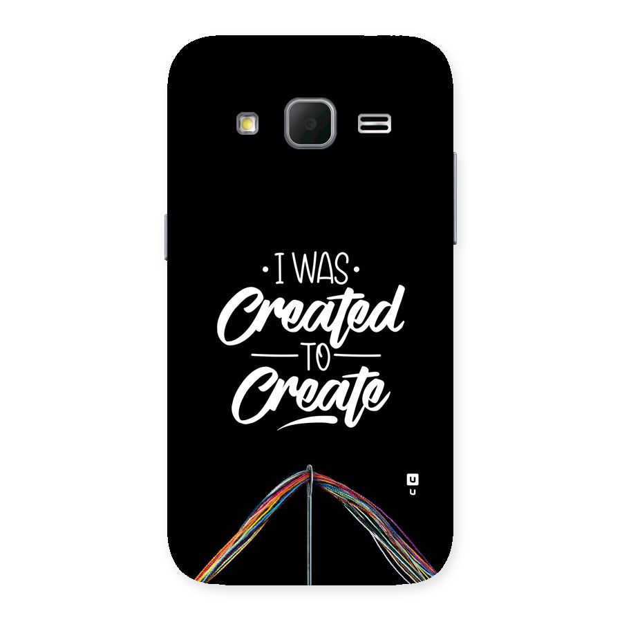 Created to Create Back Case for Galaxy Core Prime