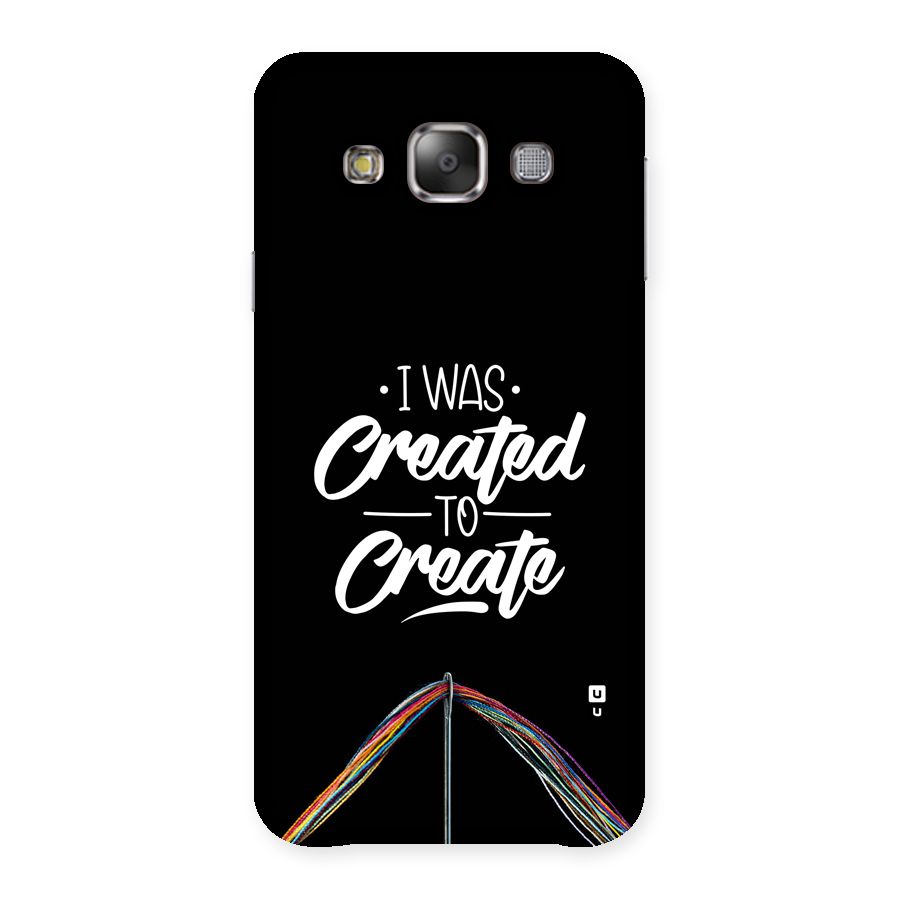 Created to Create Back Case for Galaxy E7