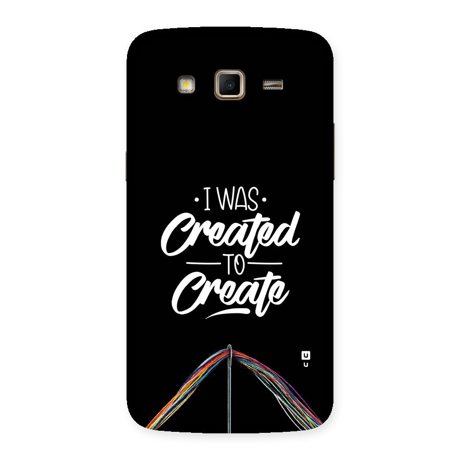 Created to Create Back Case for Galaxy Grand 2