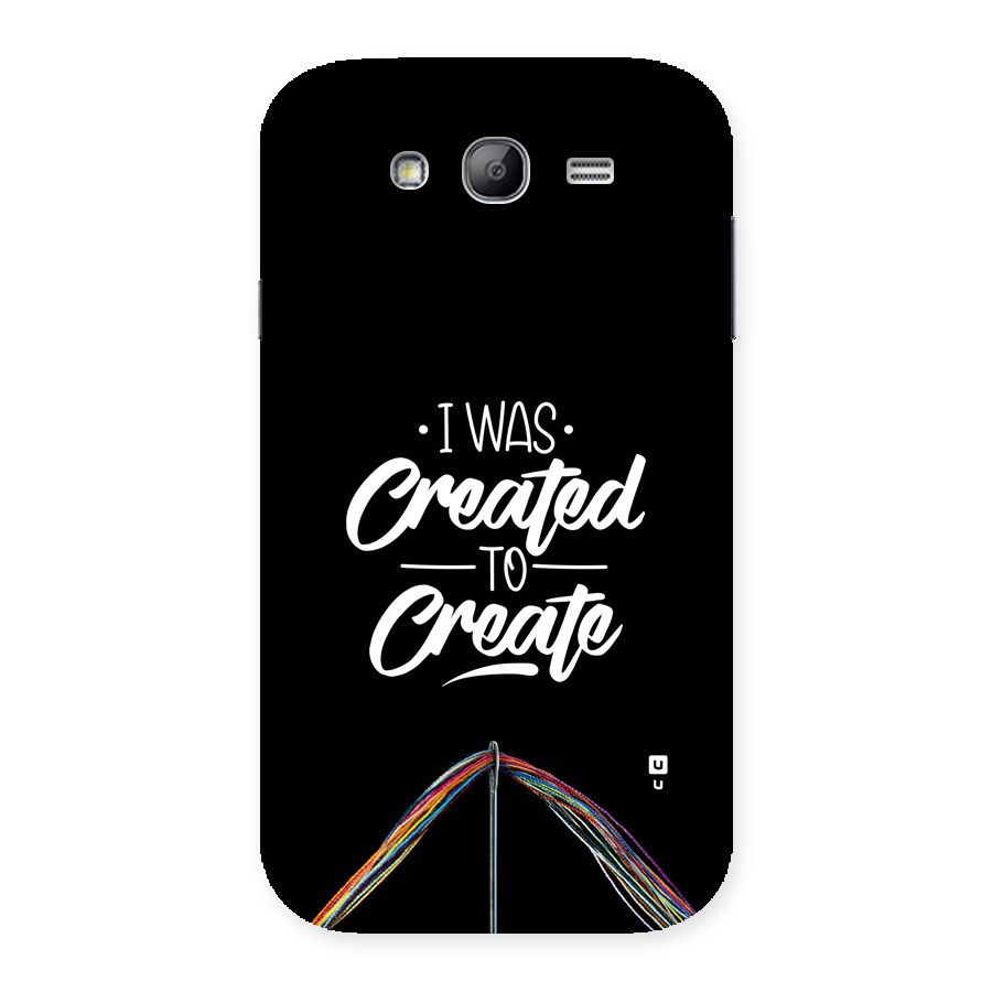 Created to Create Back Case for Galaxy Grand Neo Plus