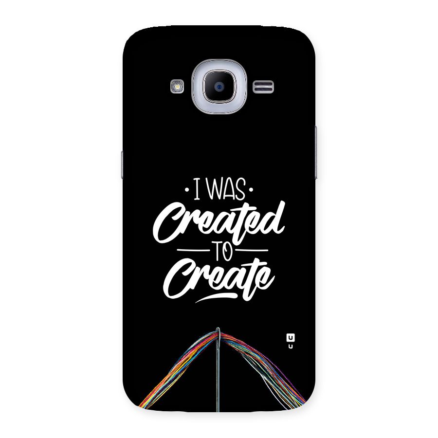 Created to Create Back Case for Galaxy J2 2016