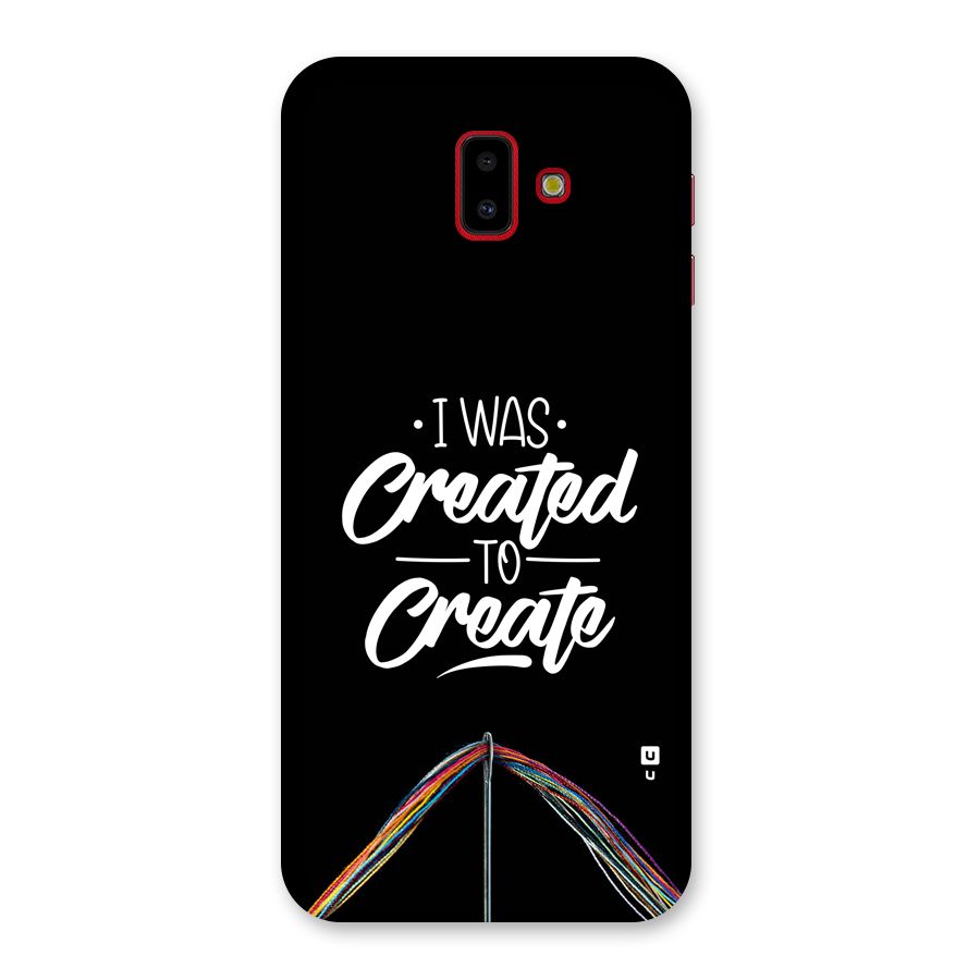 Created to Create Back Case for Galaxy J6 Plus