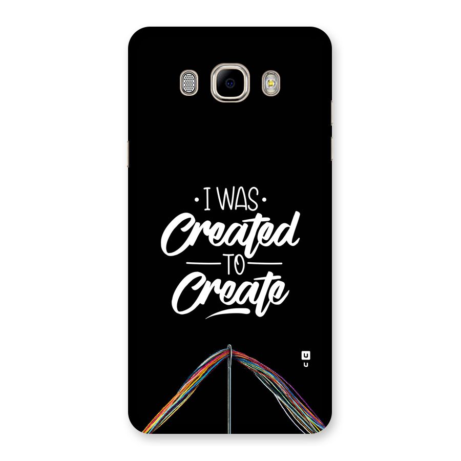 Created to Create Back Case for Galaxy J7 2016