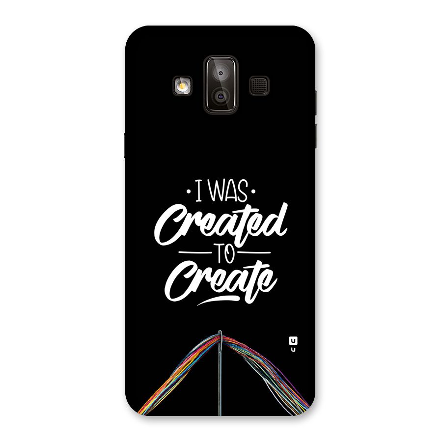 Created to Create Back Case for Galaxy J7 Duo