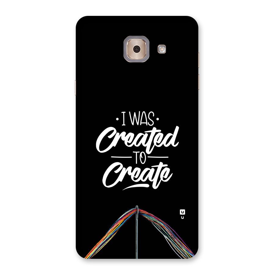 Created to Create Back Case for Galaxy J7 Max