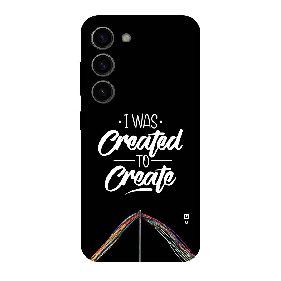 Created to Create Back Case for Galaxy S23