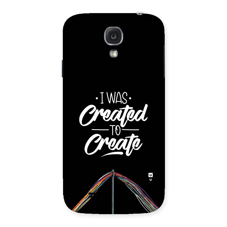 Created to Create Back Case for Galaxy S4