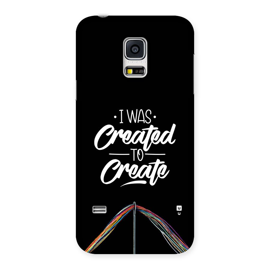 Created to Create Back Case for Galaxy S5 Mini