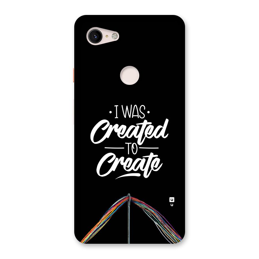Created to Create Back Case for Google Pixel 3 XL