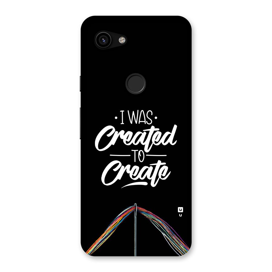Created to Create Back Case for Google Pixel 3a