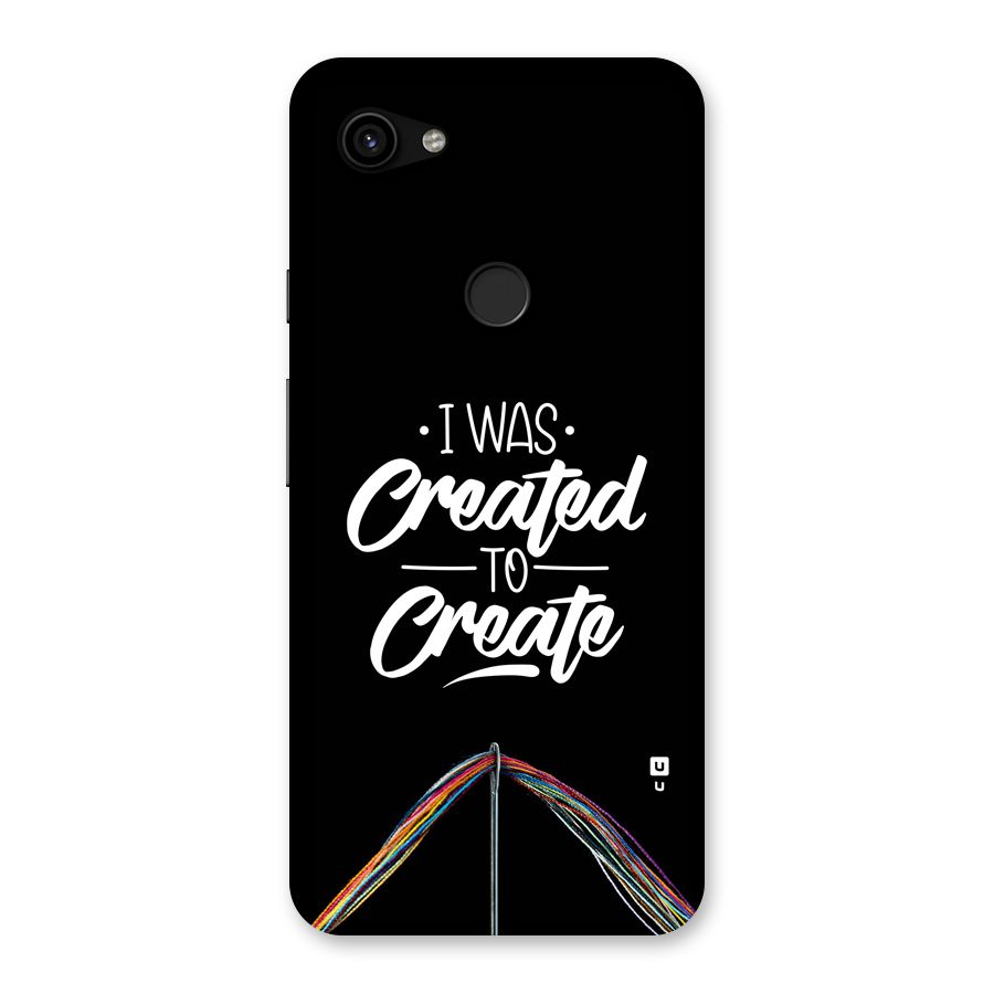 Created to Create Back Case for Google Pixel 3a XL