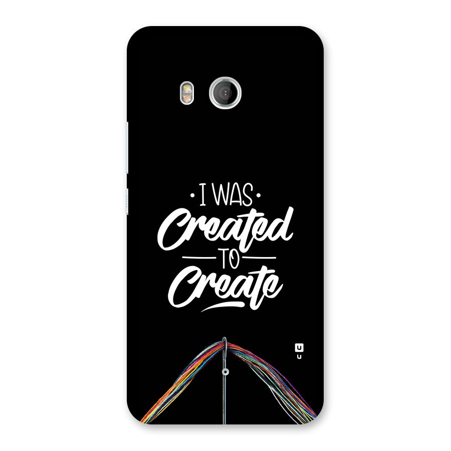 Created to Create Back Case for HTC U11