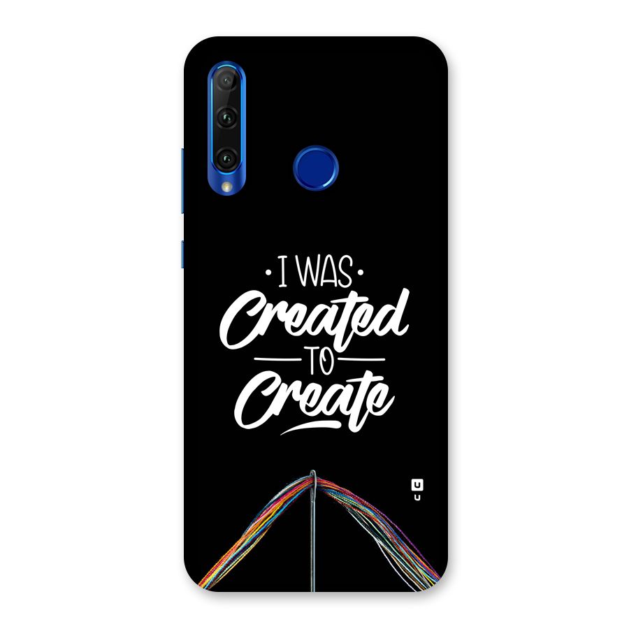 Created to Create Back Case for Honor 20i