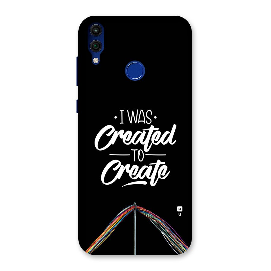 Created to Create Back Case for Honor 8C