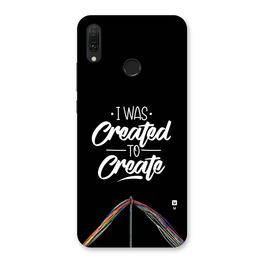 Created to Create Back Case for Huawei Y9 (2019)