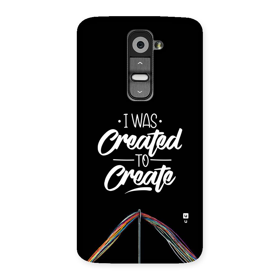 Created to Create Back Case for LG G2