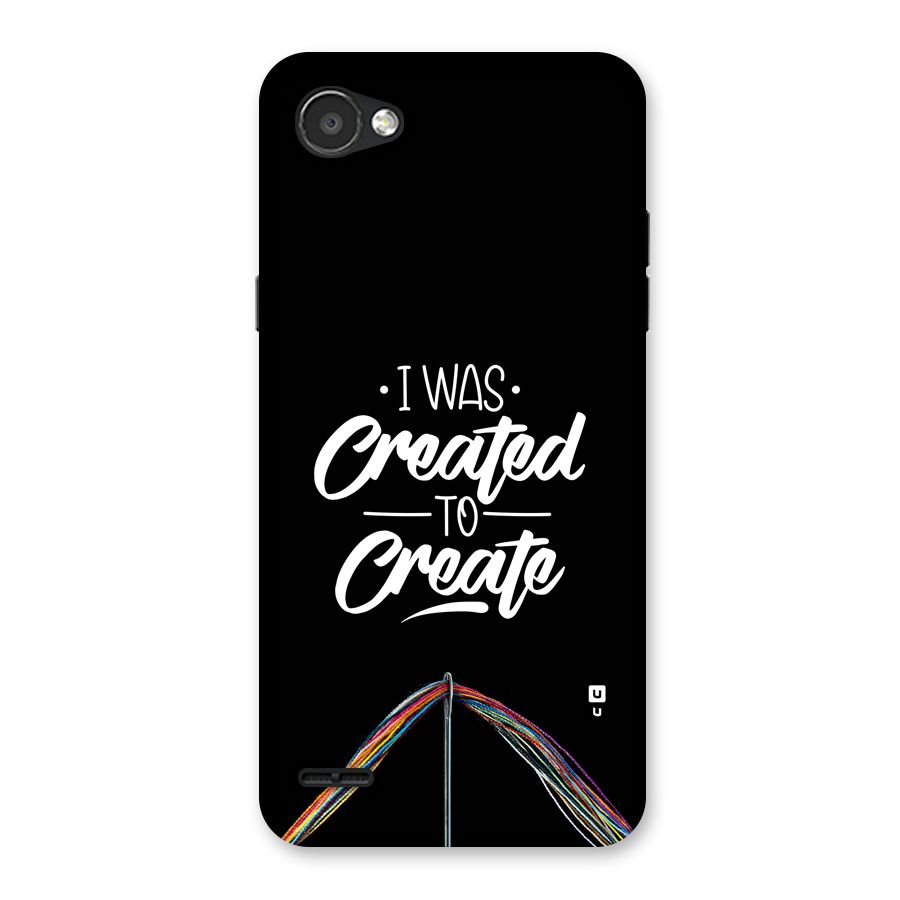 Created to Create Back Case for LG Q6