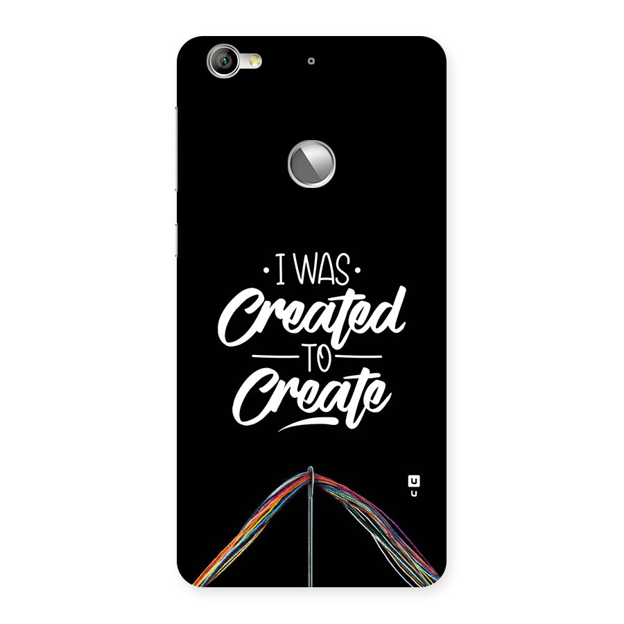 Created to Create Back Case for Le 1S