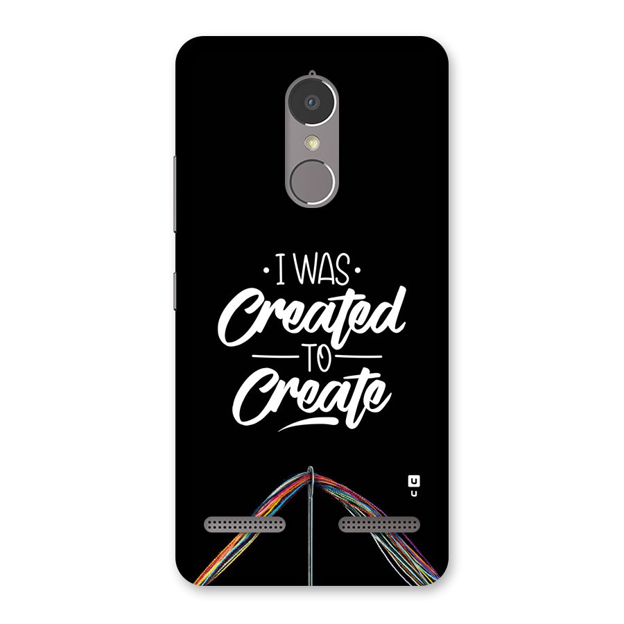 Created to Create Back Case for Lenovo K6