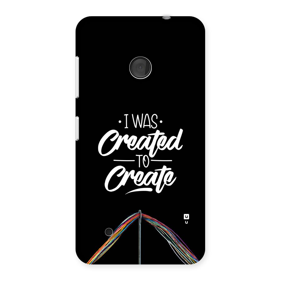 Created to Create Back Case for Lumia 530